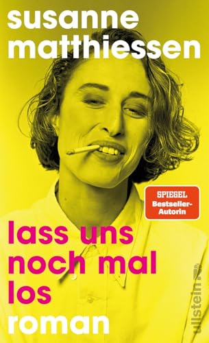 Lass uns noch mal los: Roman | Susanne Matthiessen erzählt von den Frauen ihrer Boomer-Generation – rasant, rebellisch und tiefschwarz komisch. von Ullstein Hardcover